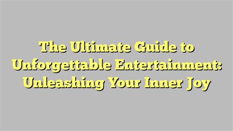 The Exhilaration of a Lifetime: Unleashing the Unforgettable Joy