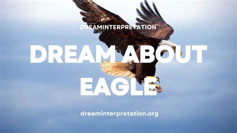 The Fascinating Symbolism Behind Eagle Dreams