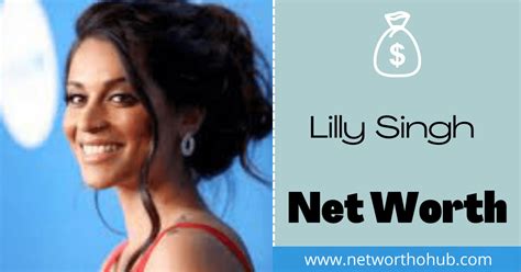 The Fortune and Success: Lilly Singh's Net Worth and Achievements