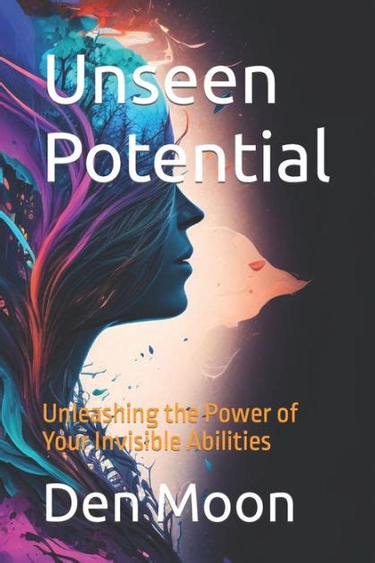 The Hidden Potential: Unleashing the Power of Invisibility