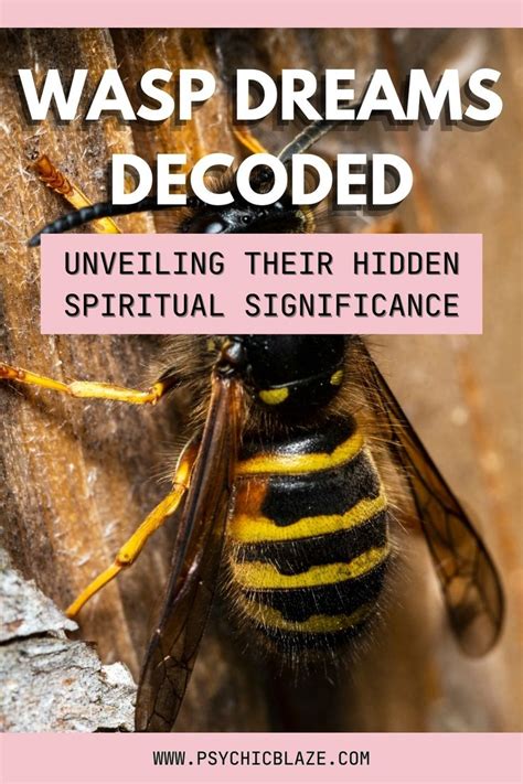 The Hidden Significance of Dreams Involving Wasp Symbolism