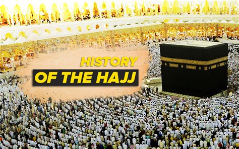 The History and Origins of Hajj