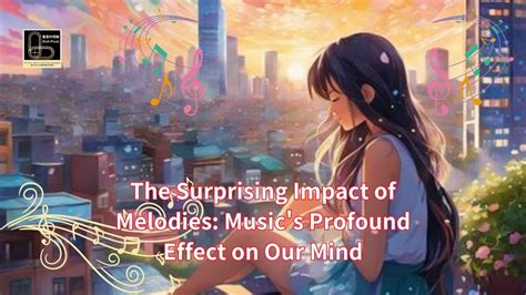 The Impact of Melancholic Melodies: Delving into the Profound Influence of Sorrowful Music