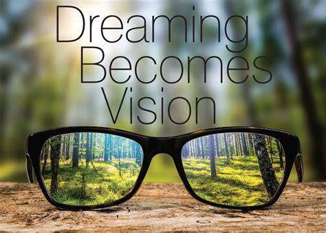 The Impact of the Vision on the Dreamer