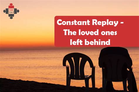 The Impact on Loved Ones Left Behind: The Profound Consequences