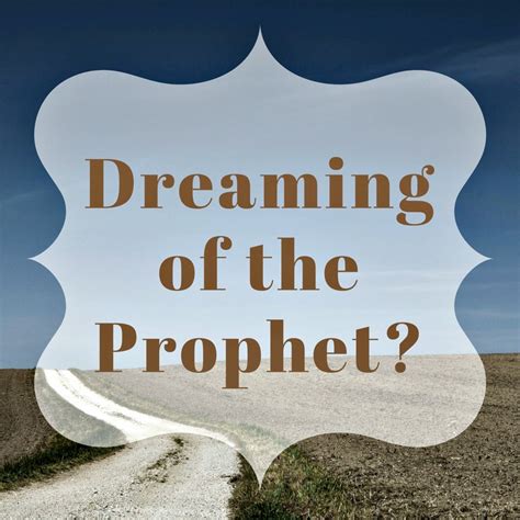 The Importance of Dreaming about Prophets