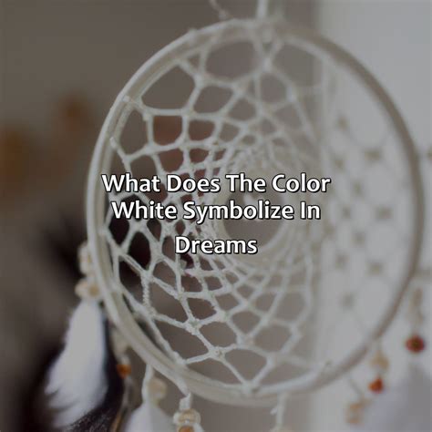 The Importance of the Color White in Dreams