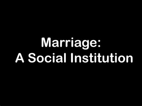 The Importance of the Institution of Marriage in Society