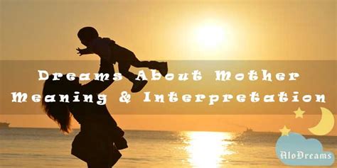 The Importance of the Mother Figure in Interpreting Dreams