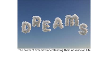 The Influence of Dreams: Unraveling Their Impact on Our Lives