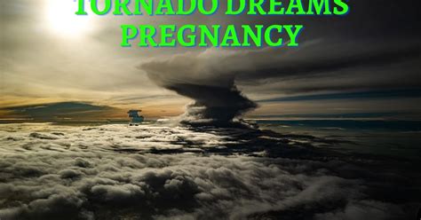 The Influence of Hormonal Changes on the Experience of Tornado Dreams Throughout Pregnancy