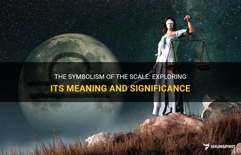 The Intriguing Narrative Behind the Symbolic Significance of Scales