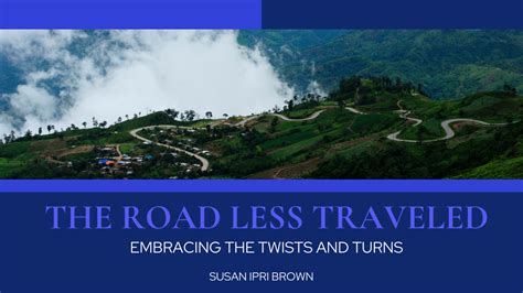 The Irresistible Pull: Embracing the Road Less Traveled