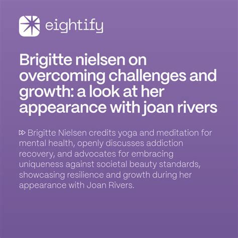 The Journey of Brigitte Nielsen: Overcoming Obstacles and Embracing Personal Growth