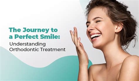 The Journey to Beautiful Teeth: The Advantages of Orthodontic Treatment