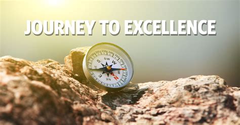 The Journey to Excellence