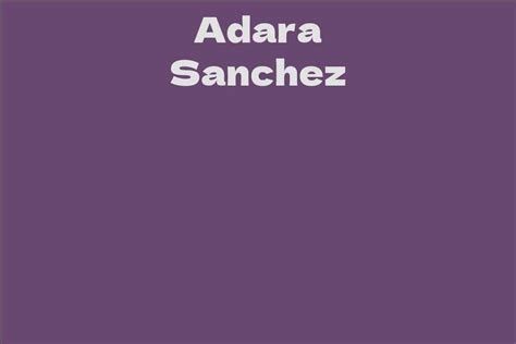 The Journey to Stardom: Adara Sanchez's Career