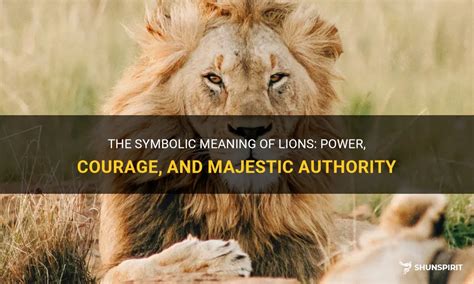 The Majestic Significance of a Lion