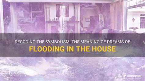 The Meaning of Dreams: Decoding the Symbolism Behind Room Inundation