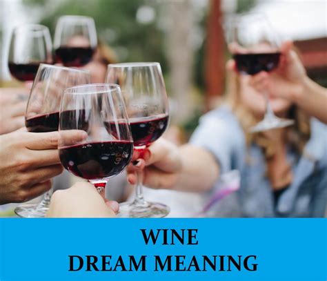 The Meaning of Wine in Dreams