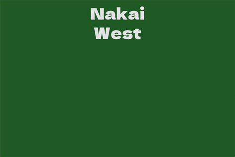 The Mysterious Value of Nakai West's Fortune: An In-Depth Analysis