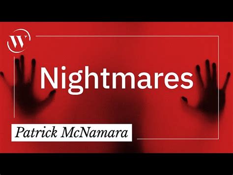 The Neuroscience of Nightmares: Understanding the Inner Workings of our Minds