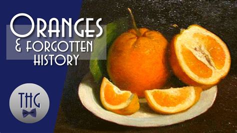 The Origins and History of Oranges