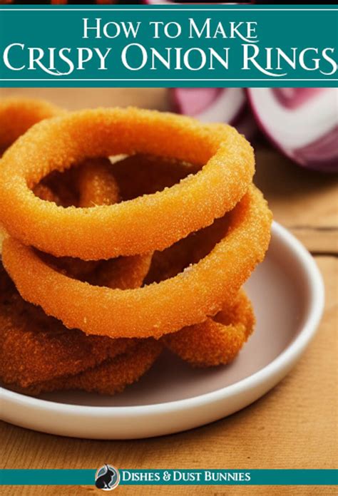 The Perfect Onion Ring: A Step-by-Step Guide to Achieving Crispy Perfection