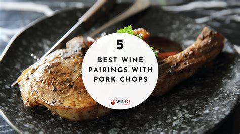 The Perfect Pairing: Wine and Pork, a Match Made in Heaven