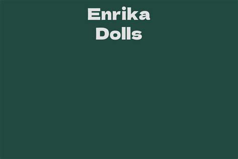 The Phenomenal Rise of Enrika Dolls