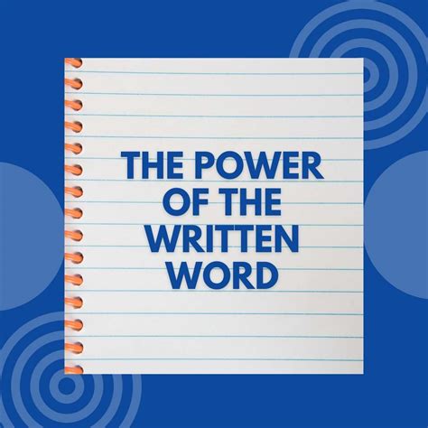 The Power Behind the Written Word