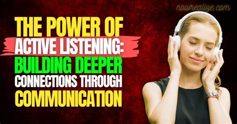 The Power of Active Listening and Building Emotional Connections