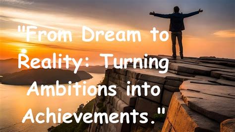 The Power of Conviction: Manifesting Aspirations into Tangible Achievements