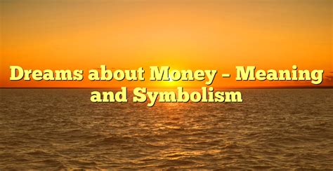 The Power of Dreams: Decoding the Symbolism of Money