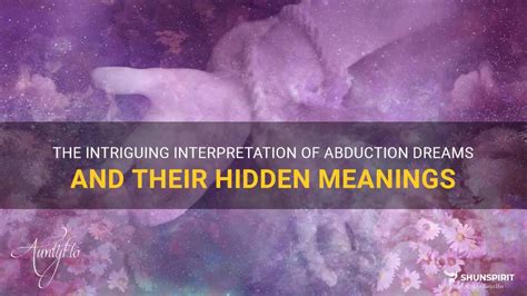 The Power of Imagery: Decoding the Hidden Messages within Abduction Dreams