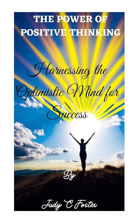 The Power of Optimistic Thinking: Harnessing the Mind's Potential to Attract Favorable Circumstances