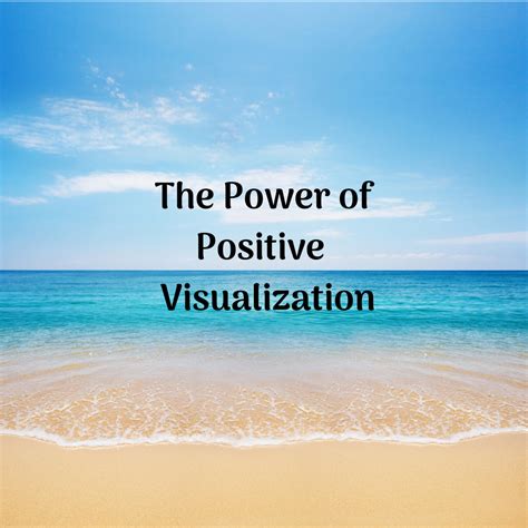 The Power of Positive Visualization