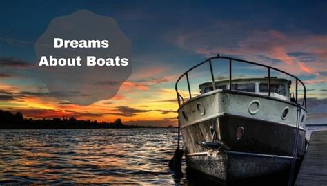 The Power of Transformation: Discovering the Metaphorical Meaning of Boats in Dreams