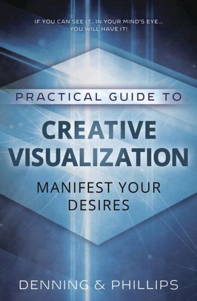 The Power of Visualization: Bringing Your Desires to Reality