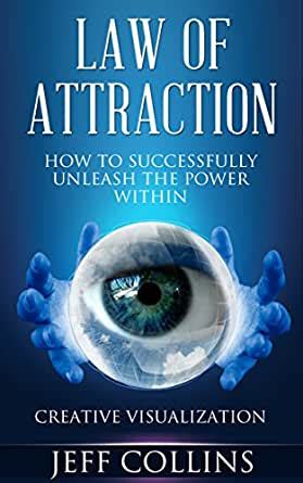 The Power of Visualization: Unleashing the Law of Attraction