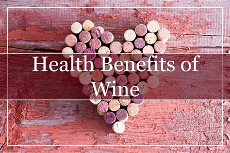 The Power of the Crimson Beverage: Exploring the Health Advantages of Wine Intake