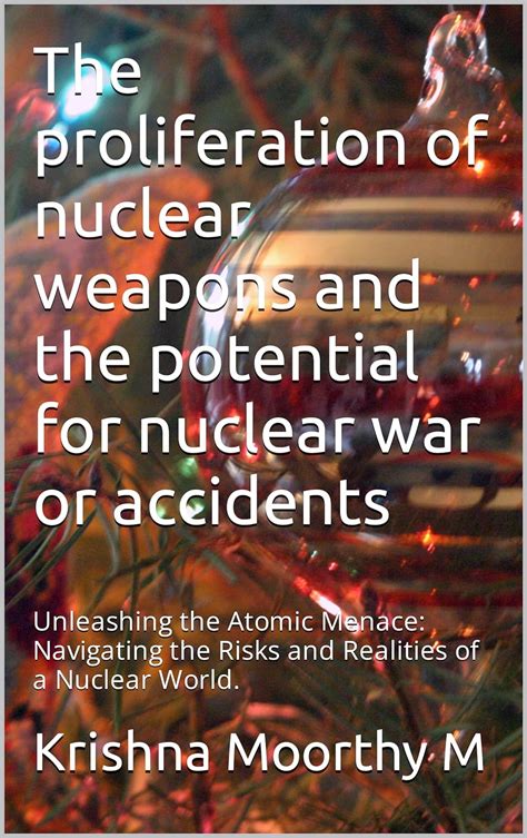 The Problem of Proliferation: Addressing the Global Menace of Nuclear Armament