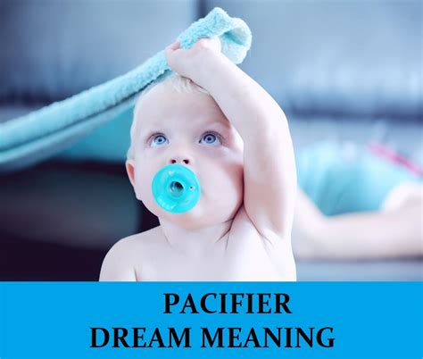 The Psychology Behind Pacifier Dreams: Uncovering the Unconscious Desires