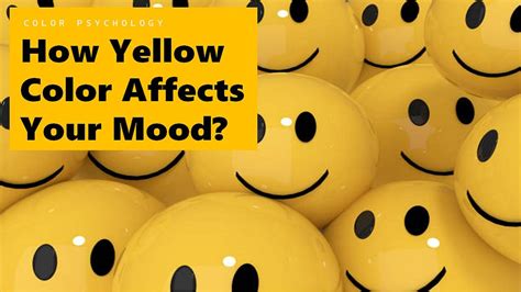 The Psychology of Yellow: Unraveling the Emotions it evokes