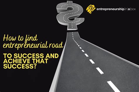The Road to Achieving Entrepreneurial Success