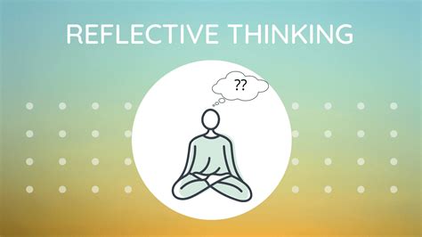 The Role of Reflective Thinking in Personal Growth