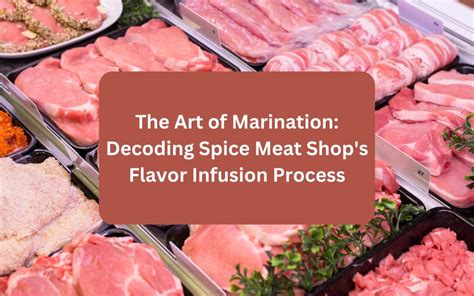 The Science Behind Marinating: Enhancing Meat Flavor through Infusion