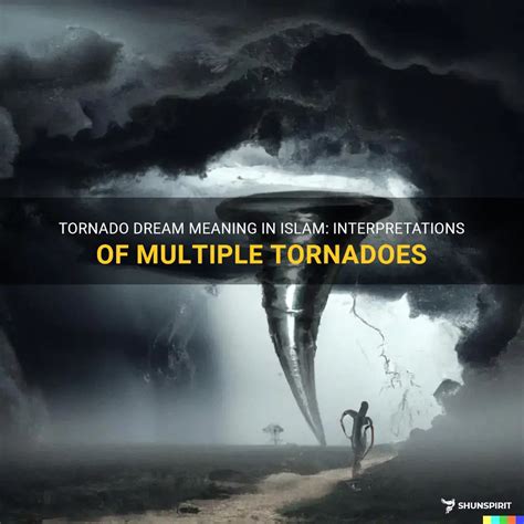 The Significance of Anxiety and Fear in Symbolism of Multiple Tornadoes in Dreams