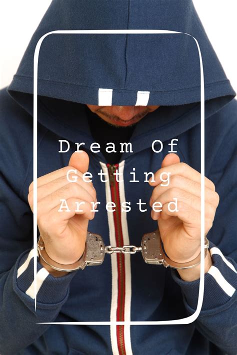 The Significance of Being Arrested in a Dream