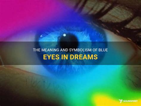 The Significance of Blue Eyes in Dreams: The Language of Communication and Deep Connection